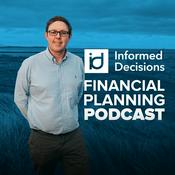 Podcast Informed Decisions Independent Financial Planning & Money Podcast