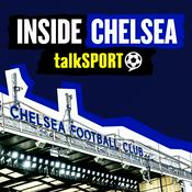 Podcast Inside Chelsea: talkSPORT'S Chelsea show