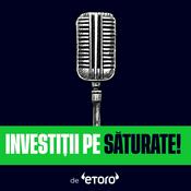 Podcast Investiții pe săturate!