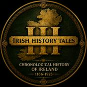 Podcast Irish History Tales - A Chronological History of Ireland from the years 1169 to 1923