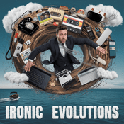 Podcast Ironic Evolutions: Where Nostalgia Meets Today’s Absurdity