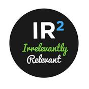 Podcast Irrelevantly Relevant