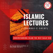 Podcast Islamic Lectures (Manhaj-e-Salaf): Understanding Islam The Way Salaf Did