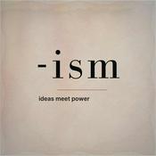 -ism | Ideas Meet Power