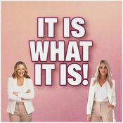 Podcast IT IS WHAT IT IS!