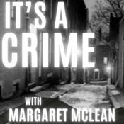 Podcast It's A Crime with Margaret McLean