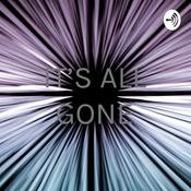 Podcast IT'S ALL GONE