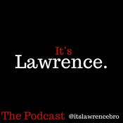 Podcast It's Lawrence: The Podcast