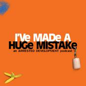 Podcast I've Made A Huge Mistake
