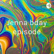 Podcast Jenna bday episode