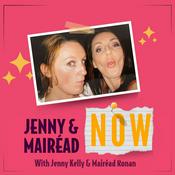 Podcast Jenny and Mairead Now