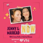 Podcast Jenny and Mairead Now