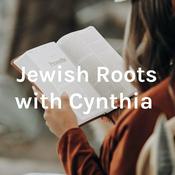 Podcast Jewish Roots with Cynthia