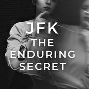 Podcast JFK The Enduring Secret