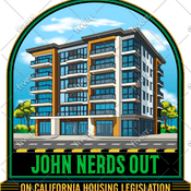 Podcast John Nerds Out on California Housing Legislation