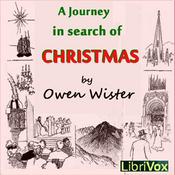 Podcast Journey in Search of Christmas, A by Owen Wister (1860 - 1938)