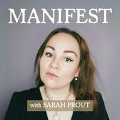 Podcast MANIFEST with Sarah Prout