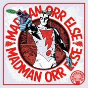 Podcast Madman Orr Else