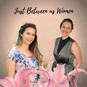 Podcast Just Between Us Women