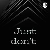 Podcast Just don’t