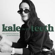 Podcast Kale in My Teeth