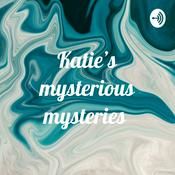 Podcast Katie’s mysterious mysteries