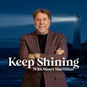 Podcast Keep Shining with Stuart MacMillan