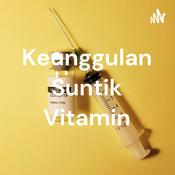 Podcast Keunggulan Suntik Vitamin