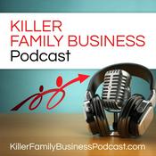 Killer Family Business Podcast