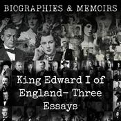Podcast King Edward I of England-  Three Essays