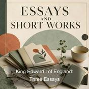 Podcast King Edward I of England: Three Essays