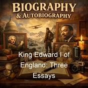 Podcast King Edward I of England: Three Essays