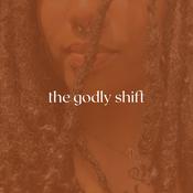 Podcast The Godly Shift Podcast