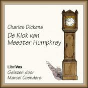 Podcast Klok van Meester Humphrey, De by Charles Dickens (1812 - 1870)