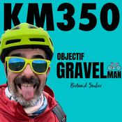 Podcast KM350 - Objectif Gravelman