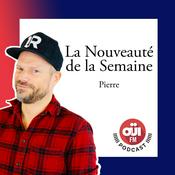 Podcast La nouveauté de la semaine