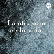 Podcast La otra cara de la vida.