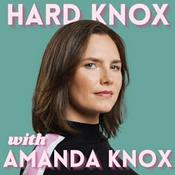 Podcast Hard Knox with Amanda Knox
