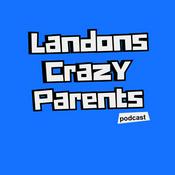 Podcast Landons Crazy Parents