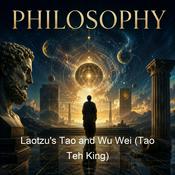 Podcast Laotzu's Tao and Wu Wei (Tao Teh King)