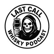 Podcast Last Call Whisky Podcast