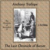 Podcast Last Chronicle of Barset, The by Anthony Trollope (1815 - 1882)