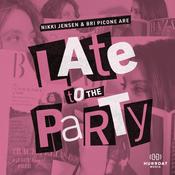 Podcast Late to the Party with Nikki & Bri