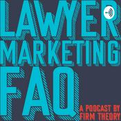 Podcast Lawyer Marketing FAQ - The Firm Theory Podcast