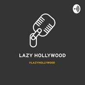 Podcast Lazy Hollywood