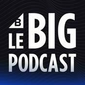 Podcast Le BIG Podcast