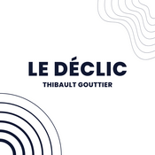 Podcast Le Déclic avec Thibault Gouttier
