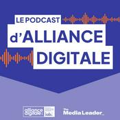 Podcast Le podcast d'Alliance Digitale