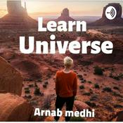 Podcast Learn Universe with  ARNAB MEDHI