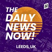 Podcast Leeds News Today | 2 Min News | The Daily News Now!